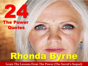 24 The Power Quotes From Rhonda Byrne!!!