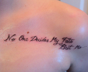 No One Decides My Fate But Me (Tattoo) by EnchantedAngel29
