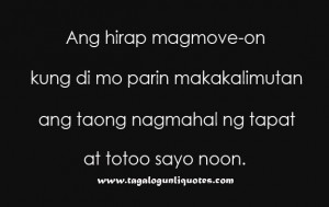 ... break-up is the most hardest feeling. Break-Up Quote Tagalog for you