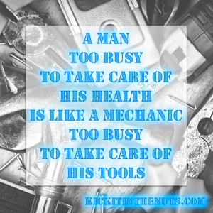 man too busy to take care his health is like a mechanic too busy to ...