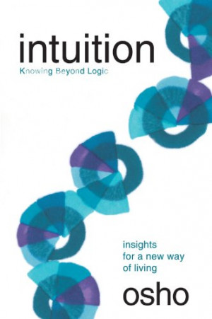 Intuition: Knowing Beyond Logic