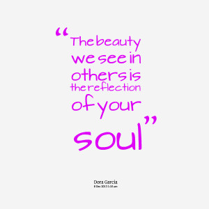Quotes Picture: the beauty we see in others is the reflection of your ...