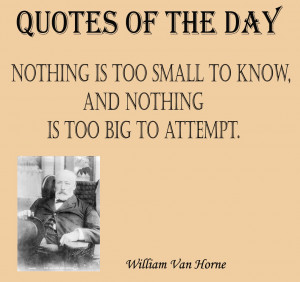 ... World Nothing Is Too Small To Know And Nothing Is Too Big To Attempt