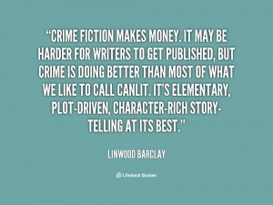 quote Linwood Barclay crime fiction makes money it may be 149389 png