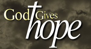 for You have given me hope. - Psalm 119:49