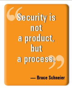 security is not a product but a process more safety quotes