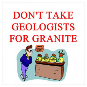 CafePress > Wall Art > Posters > funny geologist geology joke Poster