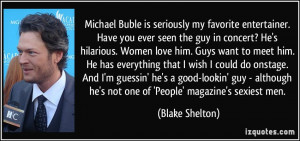 Michael Buble is seriously my favorite entertainer. Have you ever seen ...