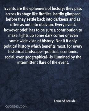 One of French historian Fernand Braudel's quotes about history and ...