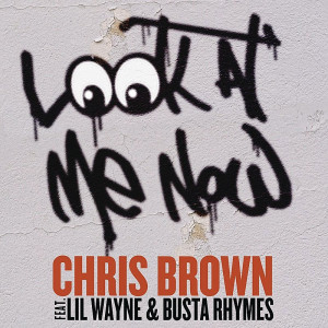 Look At Me Now (Explicit Version) by Chris Brown