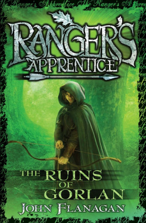 The Ruins of Gorlan (Ranger's Apprentice, Book 1) By: John Flanagan ...