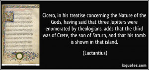 Cicero, in his treatise concerning the Nature of the Gods, having said ...