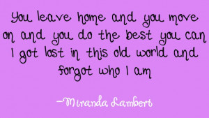 Miranda Lambert - House That Built Me Country music song lyrics #quote