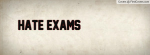 hate exams Profile Facebook Covers