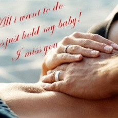 All I Want To Do & Just Hold My Baby I Miss You - Missing You Quote