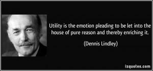 Utility is the emotion pleading to be let into the house of pure ...