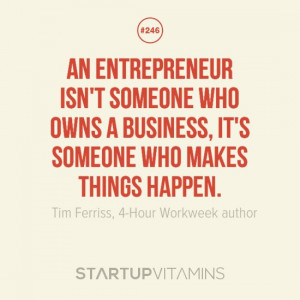 ... business, it’s someone who makes things happen.