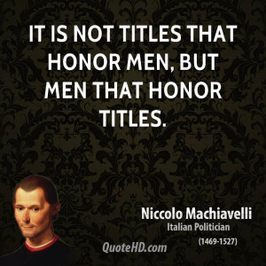Honor Quotes Niccolo machiavelli men quotes