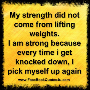 my strength did not come ....