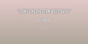 quote-Lucille-Bliss-i-dont-like-the-term-voice-over-229386.png
