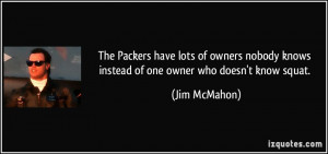 The Packers have lots of owners nobody knows instead of one owner who ...