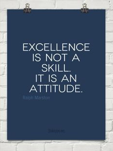 Excellence is not a skill It is an attitude. #Funny #quote #lol #study