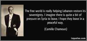 The free world is really helping Lebanon restore its sovereignty. I ...