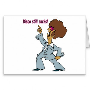 Politics Suck Quotes http://www.zazzle.com/disco_still_sucks_greeting ...
