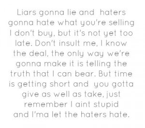 Liars gonna lie and haters gonna hate