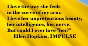 The Ellen Hopkins Quote of the Day is from IMPULSE.