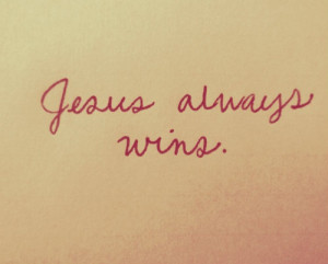 Jesus always wins.: Quotes, Book, Fonts, Guys
