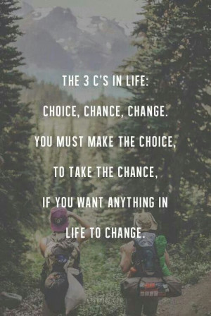 Choice + chance = change