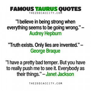 Famous Taurus Quotes: Audrey Hepburn, George Braque, Janet Jackson.