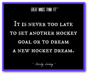 set another hockey goal or to dream a new hockey dream felicity luckey ...