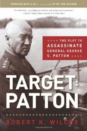 Target: Patton: The Plot to Assassinate General George S. Patton