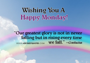 uplifting quotes for Monday Morning – our greates glory quotes