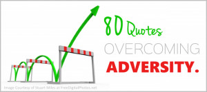 blogging tips motivational tips quotes 80 quotes overcoming adversity ...
