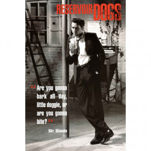 Reservoir Dogs Movie (Mr. Blonde Quote) Poster Print - 24x36
