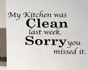 My Kitchen Was Clean Last Week ... Funny Kitchen Quote Decal (146) ...