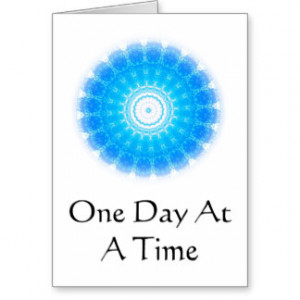 inspirational Spiritual Quote - One Day at a Time Greeting Card