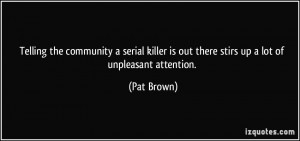 More Pat Brown Quotes