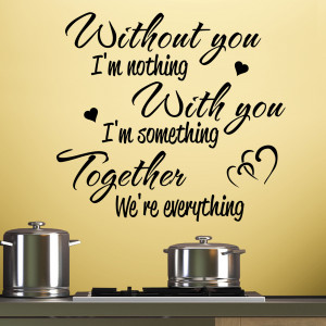 Black Without You I'm Nothing wall decal in a kitchen
