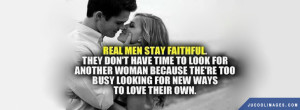 Real Men Stay Faithful Quotes 69 Facebook Covers