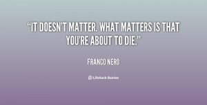 quote Franco Nero it doesnt matter what matters is that 26785 png