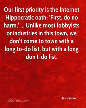 Harris Miller - Our first priority is the Internet Hippocratic oath ...