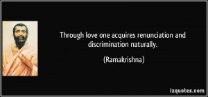 Through love one acquires renunciation and discrimination naturally ...