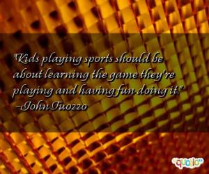 Kids playing sports should be about learning the game they're playing ...