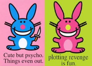 Happy Bunny Quotes Cute But Psycho Psycho revenge bunny