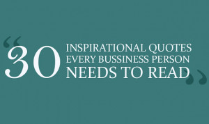30 Inspirational Quotes Every Business Person Needs To Read # ...
