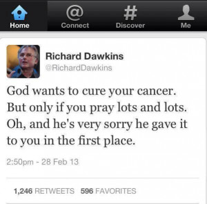 ... very sorry he gave it to you in the first place. – Richard Dawkins